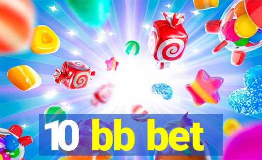 10 bb bet