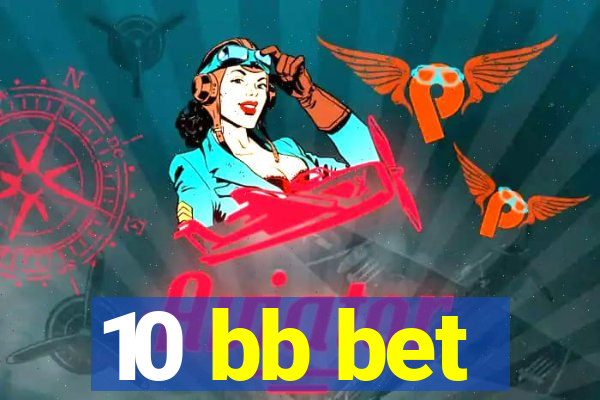 10 bb bet