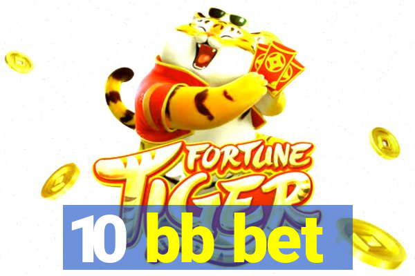 10 bb bet