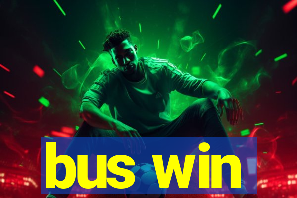 bus win