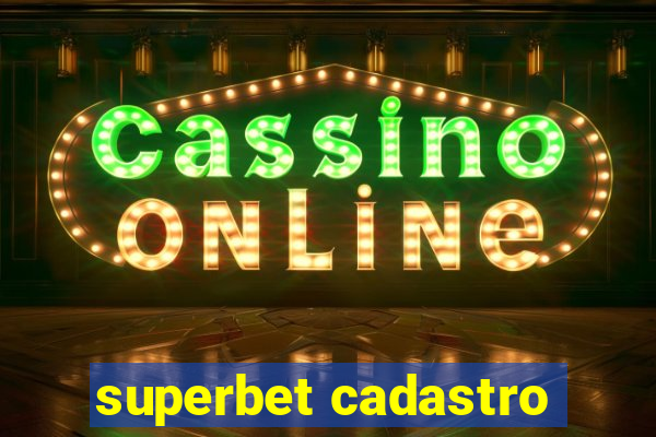 superbet cadastro