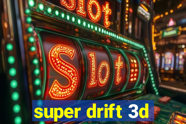 super drift 3d