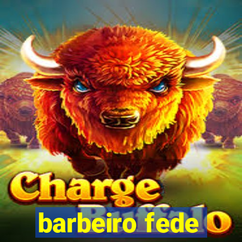 barbeiro fede