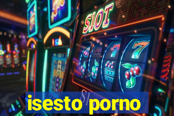 isesto porno