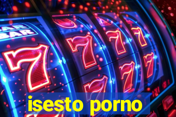 isesto porno