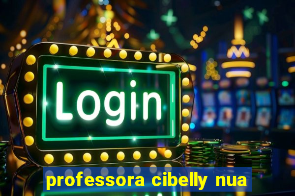 professora cibelly nua