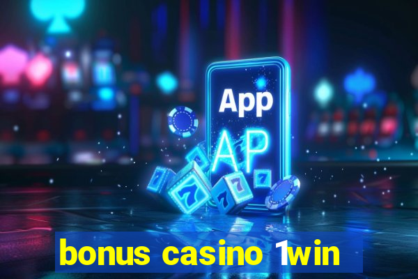 bonus casino 1win