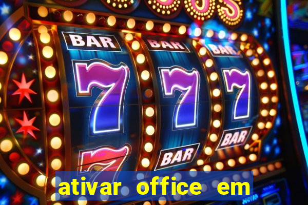 ativar office em 30 segundos