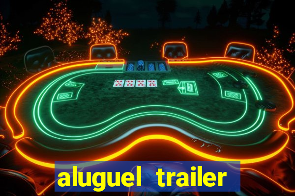 aluguel trailer porto alegre