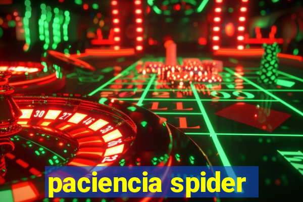 paciencia spider