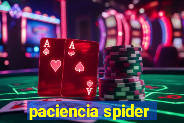 paciencia spider