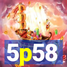 5p58