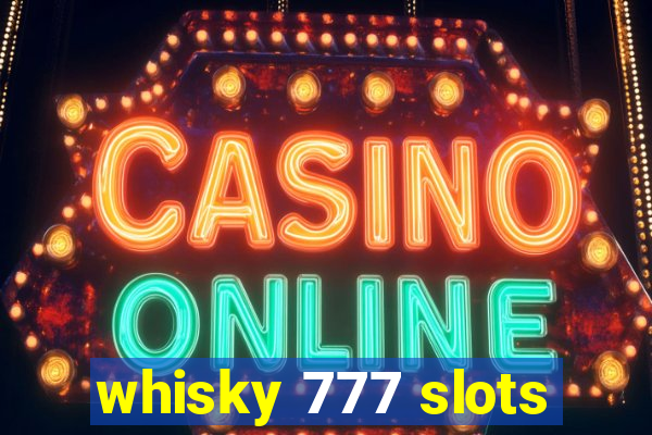 whisky 777 slots