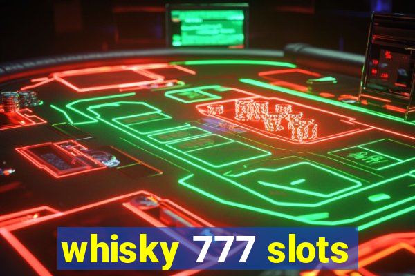 whisky 777 slots