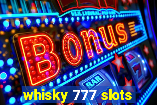 whisky 777 slots