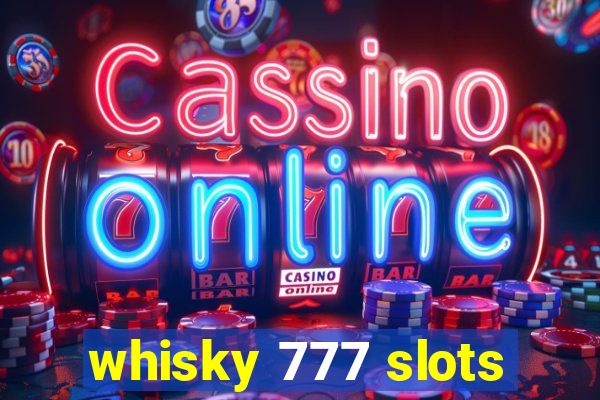 whisky 777 slots