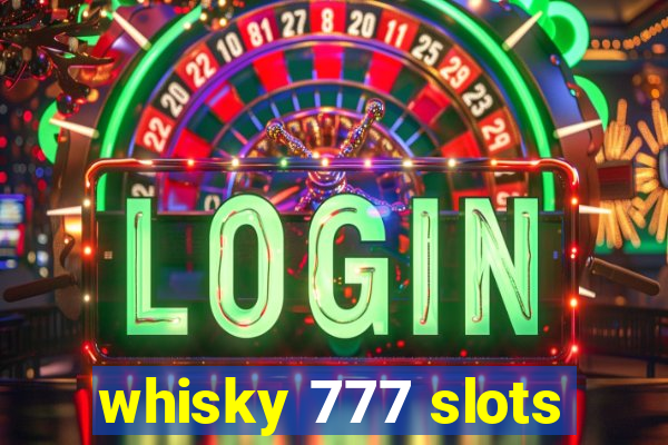 whisky 777 slots