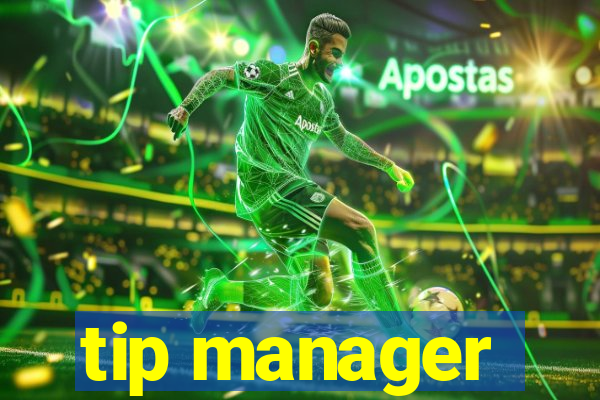 tip manager