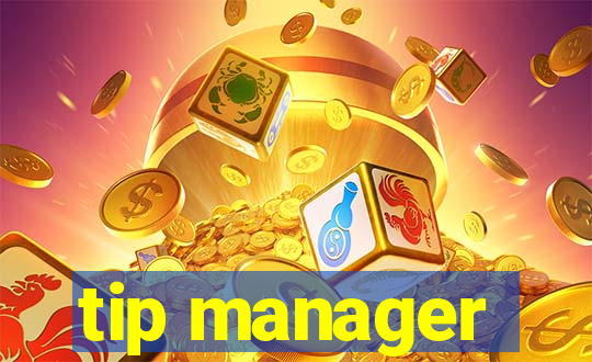 tip manager