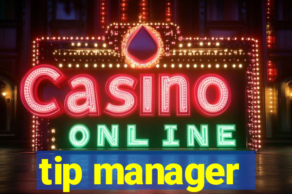 tip manager