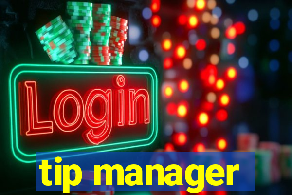 tip manager