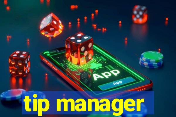 tip manager