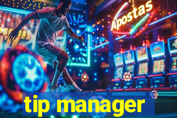 tip manager