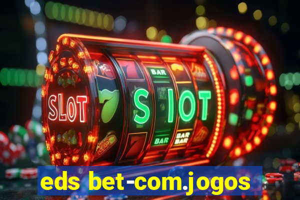 eds bet-com.jogos