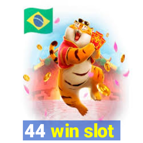 44 win slot