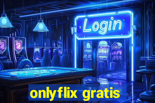 onlyflix gratis