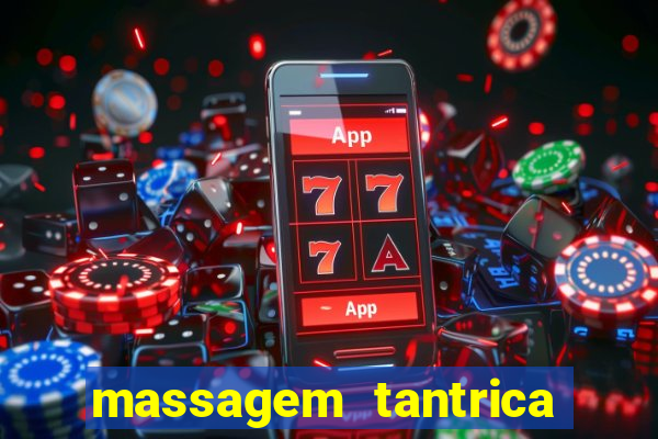 massagem tantrica zona leste