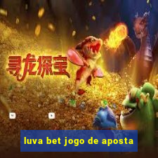 luva bet jogo de aposta