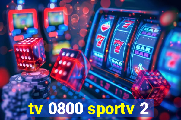 tv 0800 sportv 2