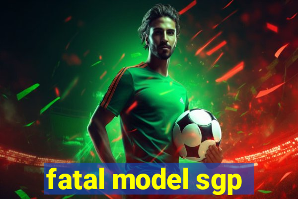 fatal model sgp