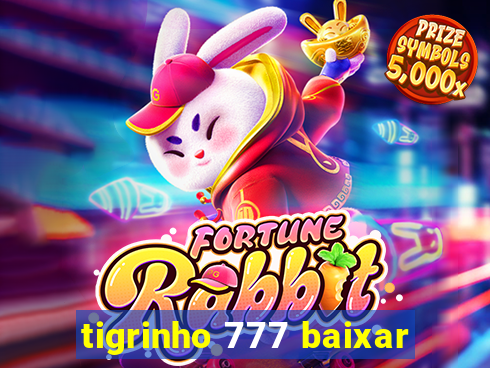 tigrinho 777 baixar