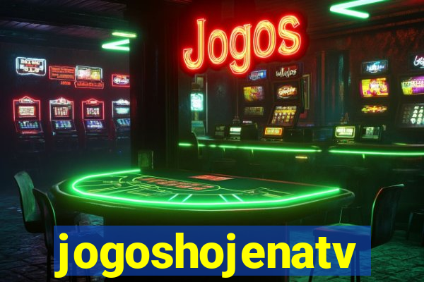 jogoshojenatv