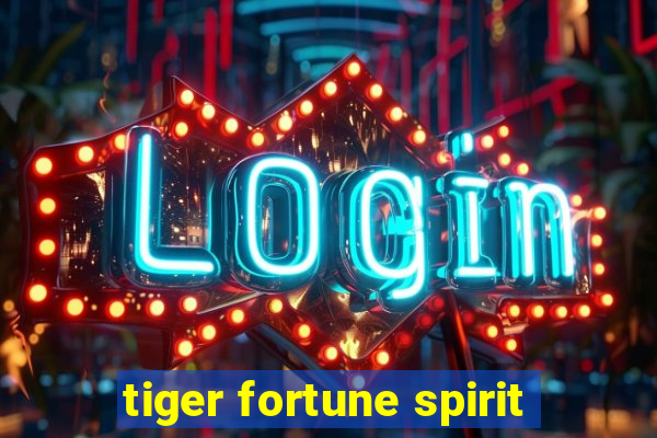 tiger fortune spirit