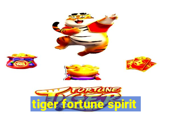 tiger fortune spirit