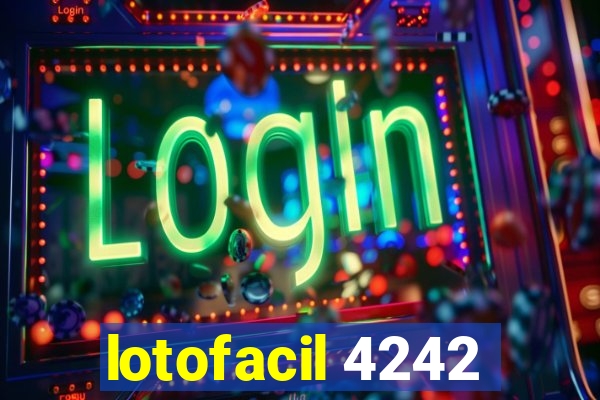 lotofacil 4242