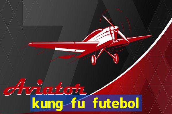 kung fu futebol clube download