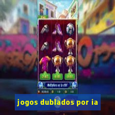 jogos dublados por ia