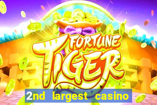 2nd largest casino in the world