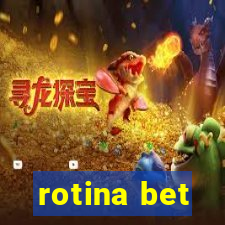 rotina bet