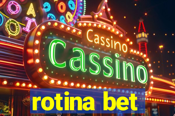 rotina bet