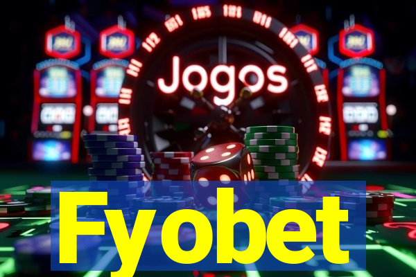 Fyobet