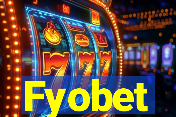 Fyobet