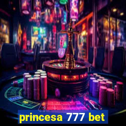 princesa 777 bet