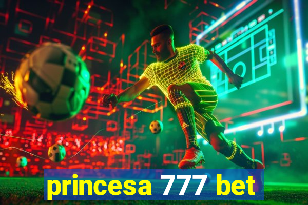 princesa 777 bet