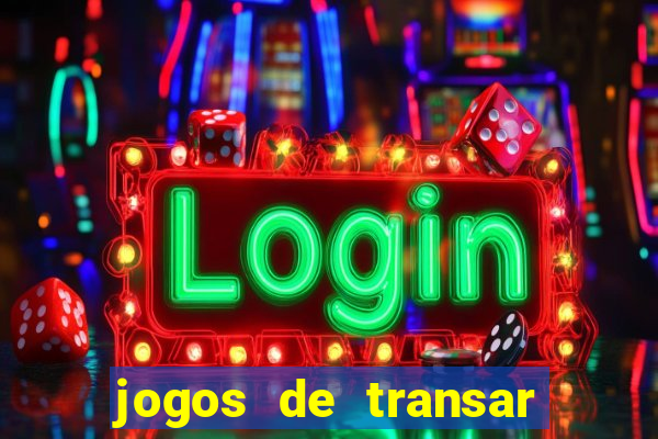 jogos de transar de verdade