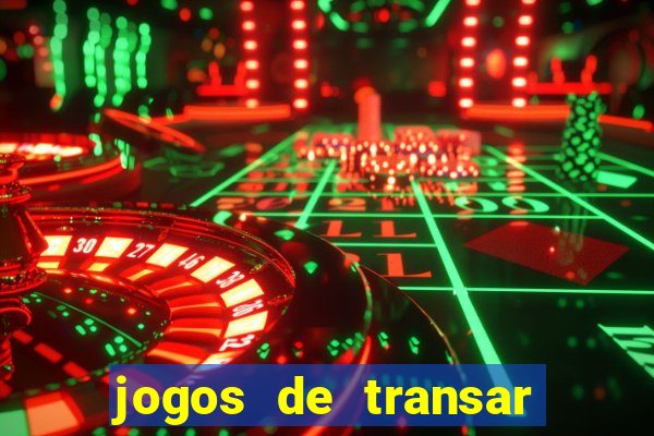 jogos de transar de verdade